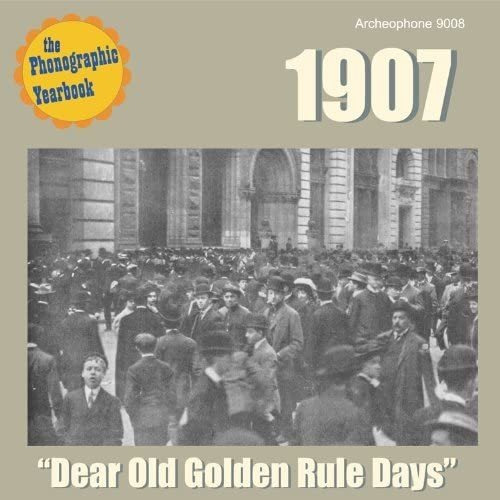 Cd:1907: Dear Old Golden Rule Days (phonographic Yearbook Se