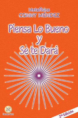 Libro Piensa Lo Bueno Y Se Te Dara Por Conny Mendez