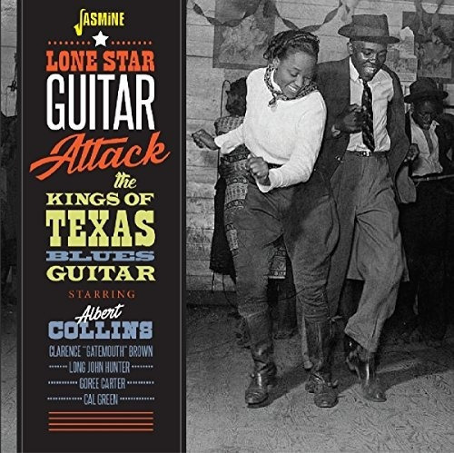 Lone Star Guitar Attack: Albert Collins & Kings Of Lone S 