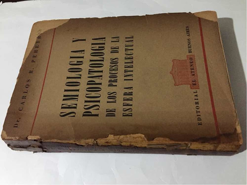 Semiología Y Psicopatología. Carlos Pereyra. 1ra Ed 1951 (Usado)