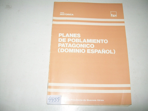 Planes De Poblamiento Patagónico (dominio Español)