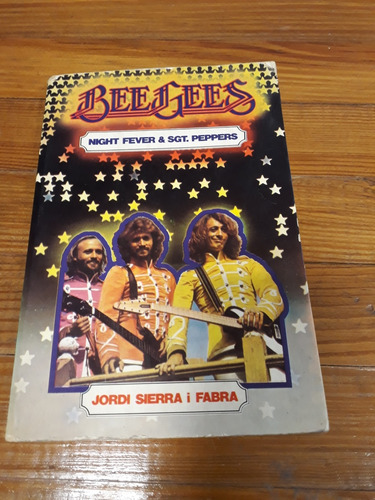 Bee Gees. Night Fever & Sgt. Pepper.  Jordi Sierra I Fabra