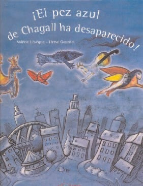 Pez Azul De Chagall Ha Desaparecido (cartone) - Leveque Val