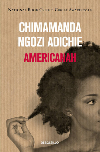 Americanah, de Ngozi Adichie, Chimamanda. Serie Contemporánea Editorial Debolsillo, tapa blanda en español, 2018