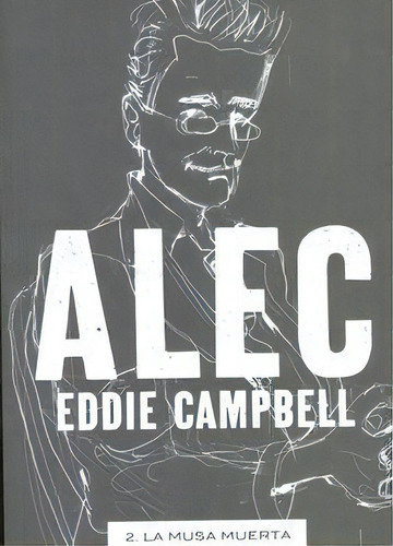 Alec 2. La Musa Muerta, De Campbell, Eddie. Editorial Astiberri Ediciones, Tapa Blanda En Español