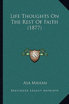 Libro Life Thoughts On The Rest Of Faith (1877) - Mahan, ...