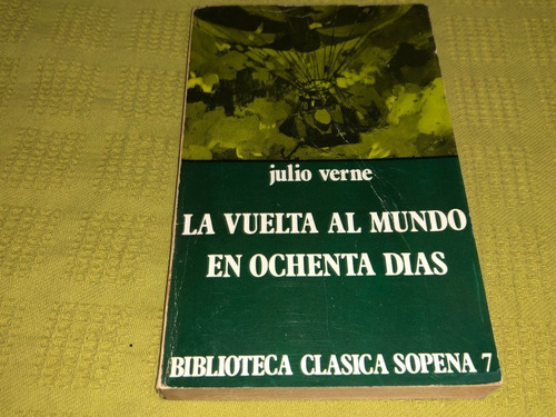 La Vuelta Al Mundo En Ochenta Días - Julio Verne - Sopena