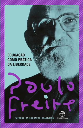 Educação como prática da liberdade, de Paulo Freire. Editora Paz & Terra, capa mole em português, 2019