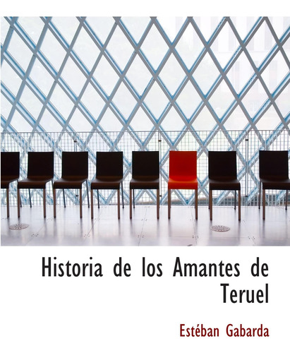 Libro: Historia Amantes Teruel (spanish Edition)