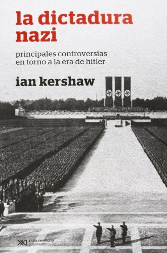 Dictadura Nazi, La - Ian Kershaw