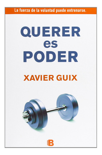 Libro Querer Es Poder De Guix Xavier