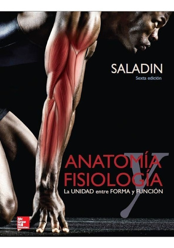Anatomia Fisiologia 6 Ed Unidad E Forma Funcion Saladin