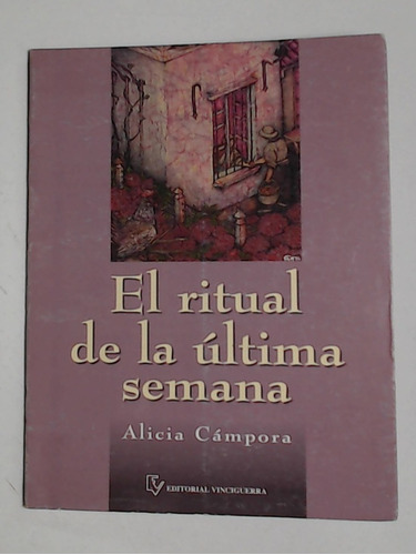 Ritual De La Ultima Semana, El  - Campora, Alicia