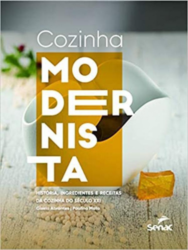 Livro Cozinha Modernista - Historia, Ingredientes