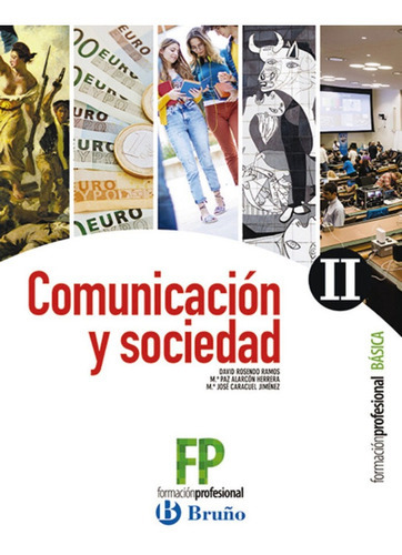 ComunicaciÃÂ³n y Sociedad II FormaciÃÂ³n Profesional BÃÂ¡sica, de Rosendo Ramos, David. Editorial Bruño, tapa blanda en español