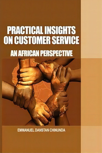 Practical Insights On Customer Service, De Emmanuel Danstan Chinunda. Editorial Adonis Abbey Publishers Ltd, Tapa Blanda En Inglés