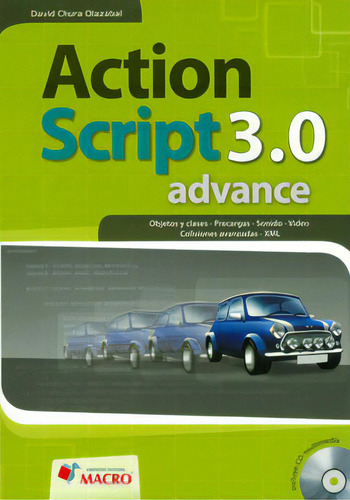 Actionscript 3.0 Advance (incluye Cd), De David Chura Olazábal. Serie 6124034510, Vol. 1. Editorial Comercializadora El Bibliotecólogo, Tapa Blanda, Edición 2010 En Español, 2010