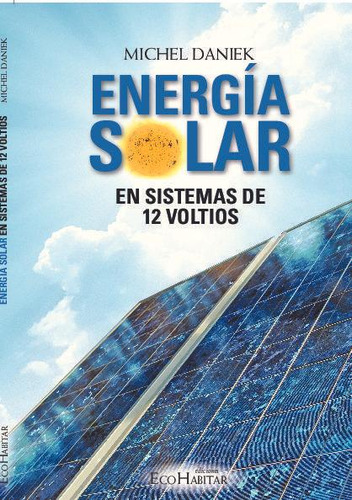 Libro: Energía Solar En Sistemas De 12 Voltios. Daniek, Mich