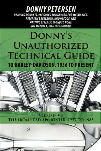 Donny's Unauthorized Technical Guide To Harley-davidson, 1936 To Present, De Donny Petersen. Editorial Iuniverse, Tapa Dura En Inglés