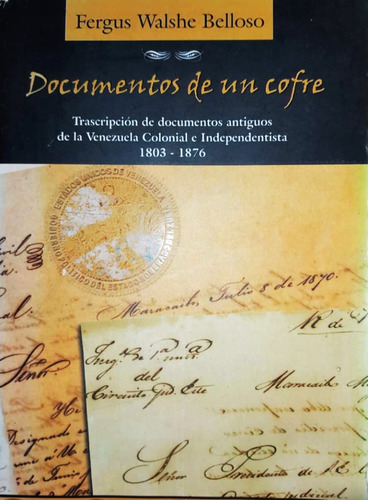 Documentos De La Venezuela Colonial E Independentista Walshe