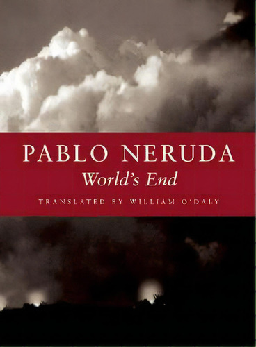 World's End, De Pablo Neruda. Editorial Copper Canyon Press, Tapa Blanda En Español