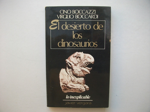 El Desierto De Los Dinosaurios - Boccazzi - Lo Inexplicable