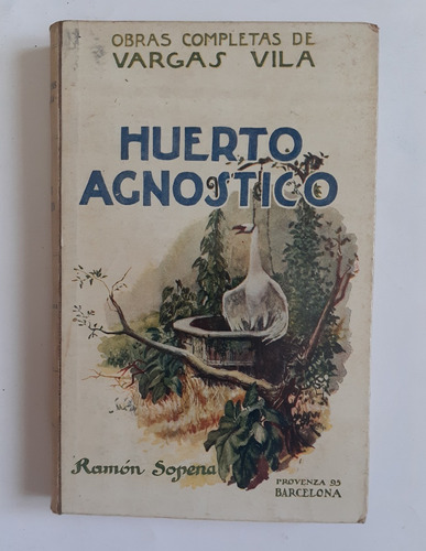 Huerto Agnóstico.                      J. M. Vargas Vila.