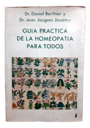 Guía Práctica De La Homeopatía Para Todos-dr. Berthier (ltc)