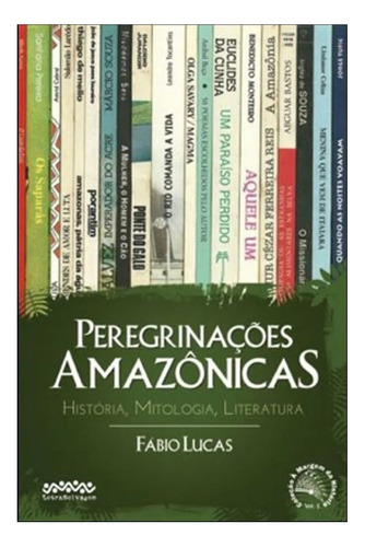 Peregrinações Amazônicas, De Lucas, Fábio. Editora Letraselvagem, Capa Mole Em Português, 2012