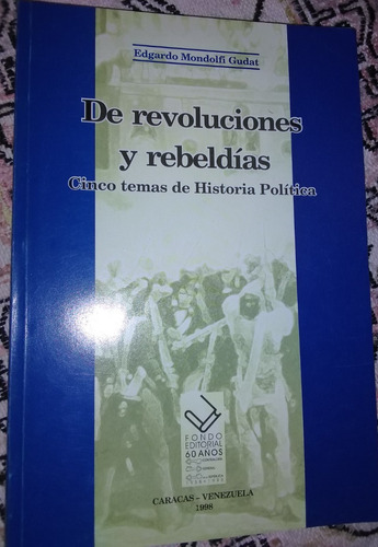 De Revoluciones Y Rebeldias - Edgardo Mondolfi