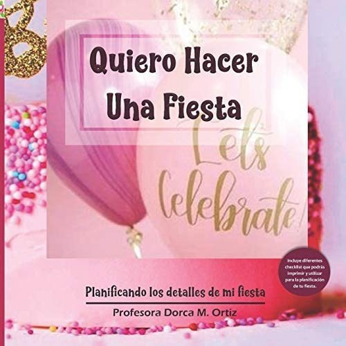 Libro: Quiero Hacer Una Fiesta: Planificando Los Detalles De