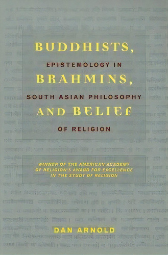 Buddhists, Brahmins, And Belief, De Dan Arnold. Editorial Columbia University Press, Tapa Blanda En Inglés