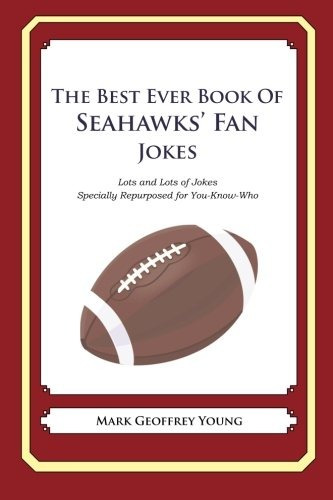 The Best Ever Book Of Seahawksr Fan Jokes Lots And Lots Of J