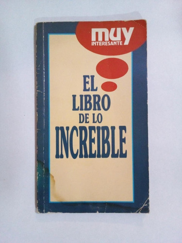 El Libro De Lo Increíble - Muy Interesante - García Ferré U