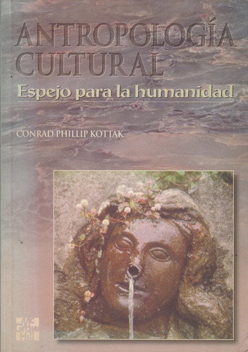 Antropologia Cultural Espejo Para La Humanidad C Phillip 