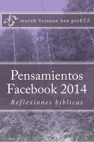 Libro Pensamientos Facebook 2014. Reflexiones (spanish Edit