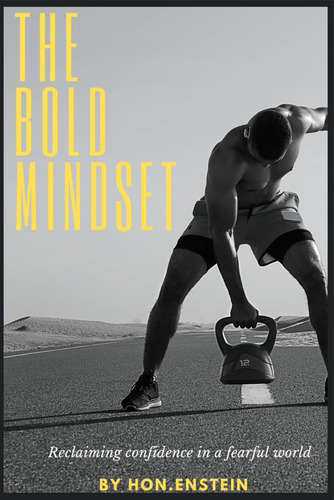Libro: The Bold Mindset: Reclaiming Confidence In A Fearful
