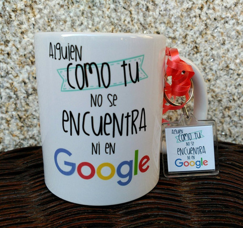 Taza Google Alguien Como Tu No Se Encuentra Ni En Google