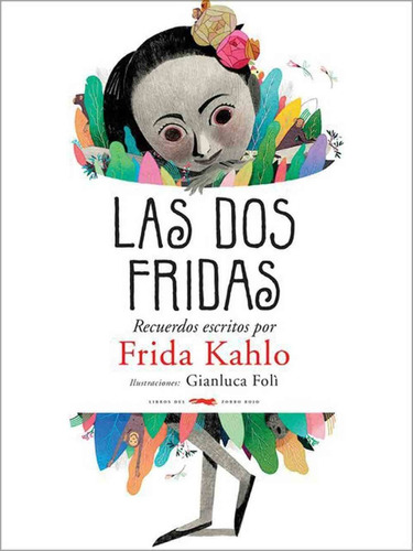 Las Dos Fridas - Frida Kahlo - Gianluca Foli - Zorro Rojo