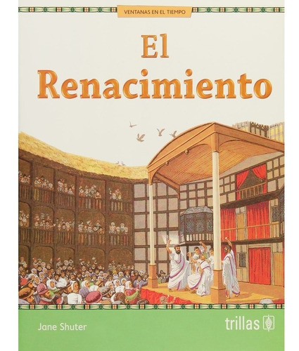 El Renacimiento Serie Ventanas En El Tiempo, De Shuter, Jane., Vol. 1. Editorial Trillas, Tapa Blanda En Español, 2013