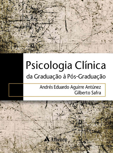 Livro Psicologia Clínica - Da Graduação A Pós-graduaçã