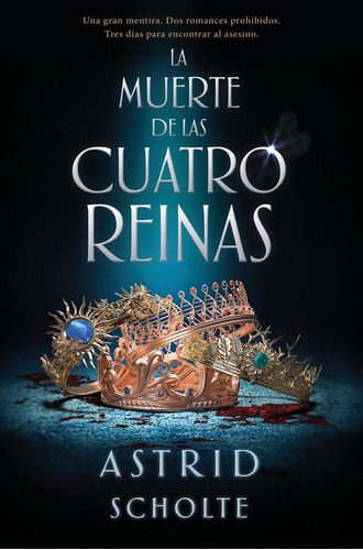 Libro La Muerte De Las Cuatro Reinas - Scholte, Astrid