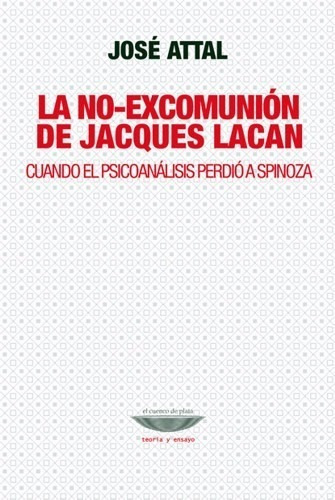 La No-excomunión De Jacques Lacan De José Attal