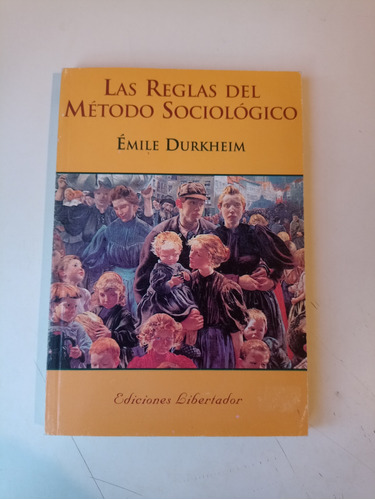 Las Reglas Del Método Sociológico Émile Durkheim 