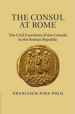 Libro The Consul At Rome - Francisco Pina Polo