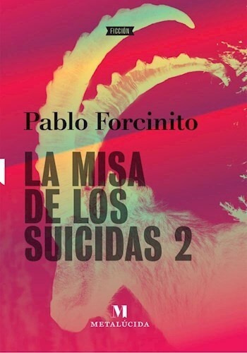 La Misa De Los Suicidas 2 - Pablo Forcinito, De Forcinito Pablo. Editorial Metalúcida, Tapa Blanda En Español, 2023