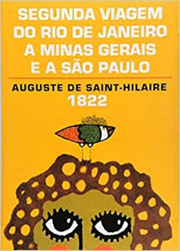 Livro Segunda Viagem Do Rio De Janeiro A Minas Gerais E A Sã