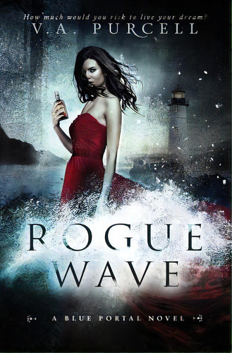 Rogue Wave: The Blue Portal Book Two, De Purcell, V. A.. Editorial Lightning Source Inc, Tapa Blanda En Inglés