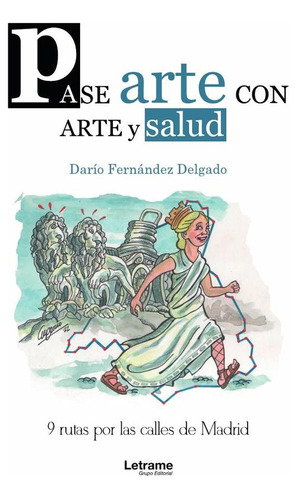 Pase-arte Con Arte Y Salud Por Las Calles De Madrid