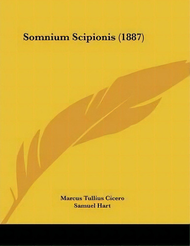 Somnium Scipionis (1887), De Marcus Tullius Cicero. Editorial Kessinger Publishing, Tapa Blanda En Inglés